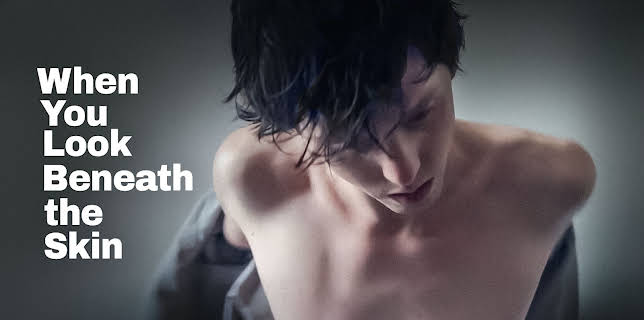 When You Look Beneath the Skin (2023)