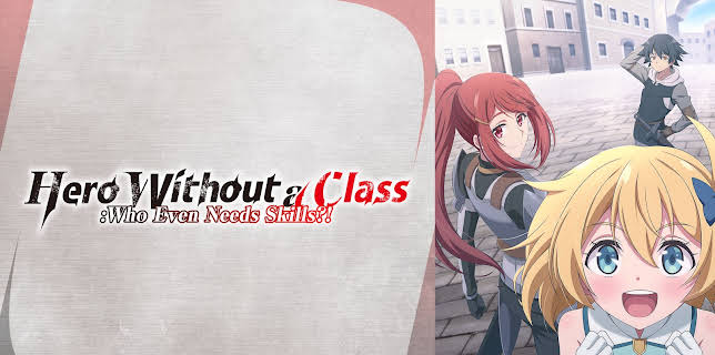 Hero Without a Class: Who Even Needs Skills?!