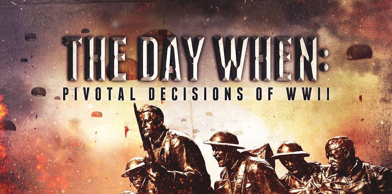 The Day When Pivotal Moments of WWII