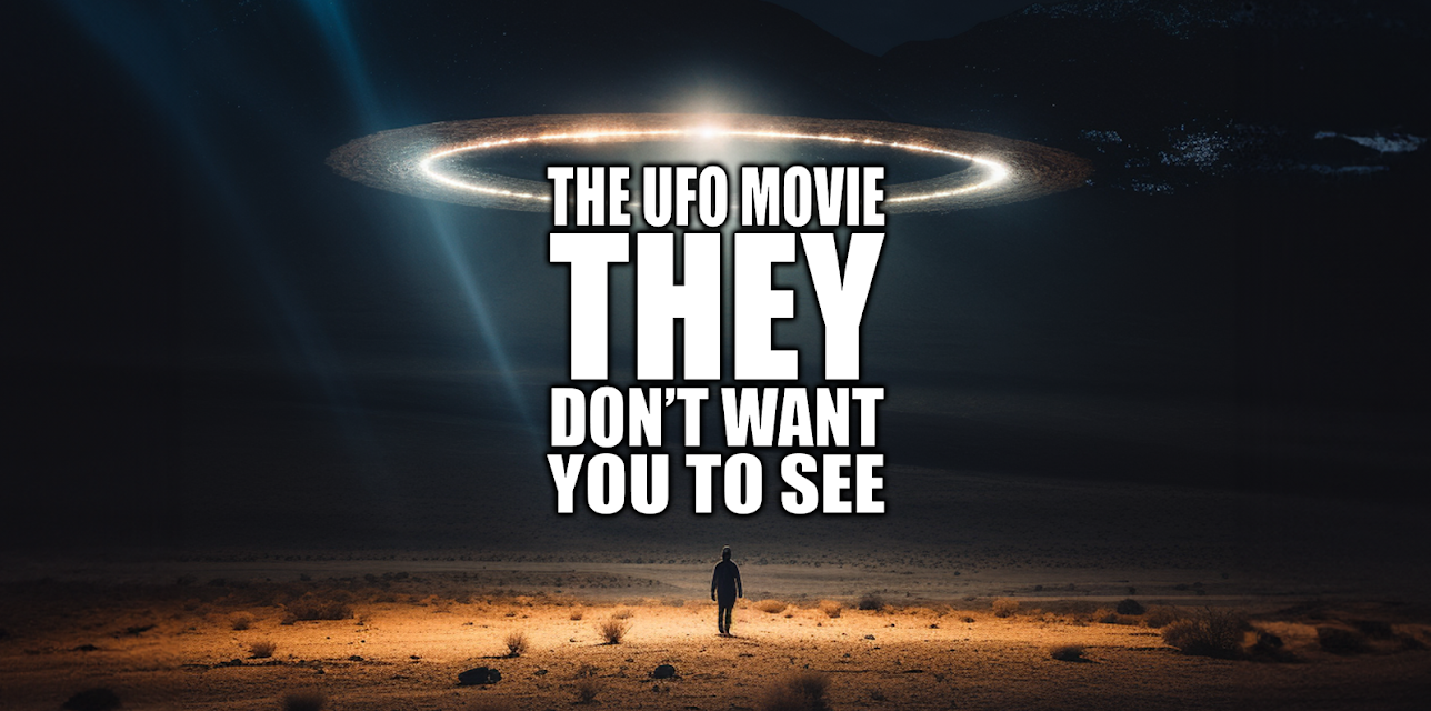 The UFO Movie THEY Don't Want You to See (2023)