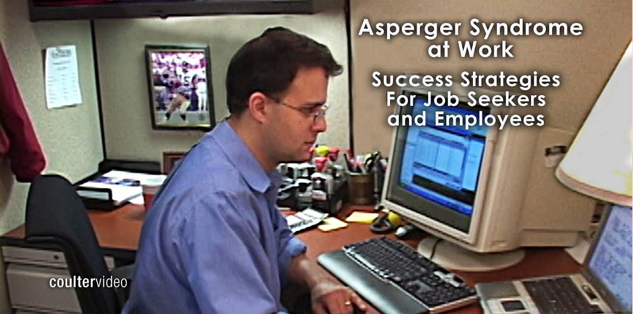 Asperger Syndrome at Work -  Success Strategies for Job Seekers and Employees
