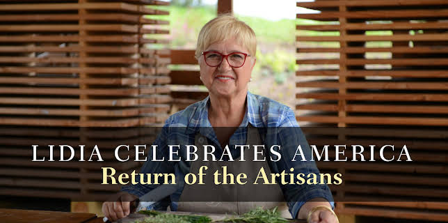 Lidia Celebrates America: Return of the Artisans: Season 1