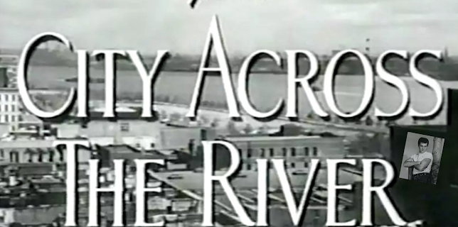Film Noir 1949 Tony Curtis City Across The River The Shock Drama of Wayward Boys and Girls (1949)