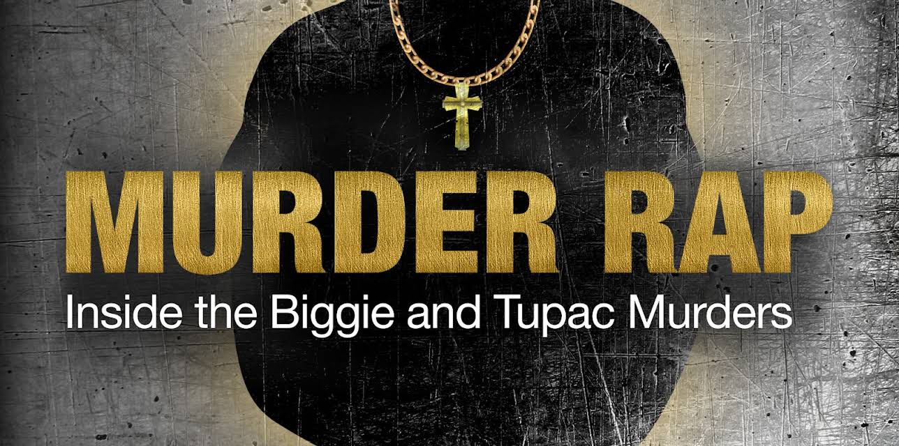Murder Rap: Inside the Biggie and Tupac Murders (2015)