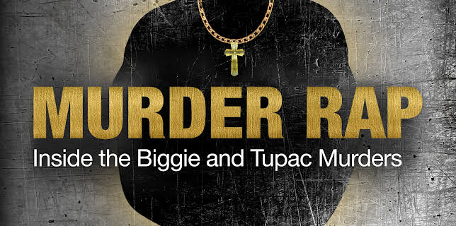 Murder Rap: Inside the Biggie and Tupac Murders (2015)