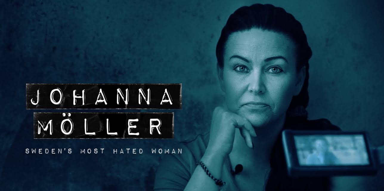 Johanna Möller: Sweden's Most Hated Woman