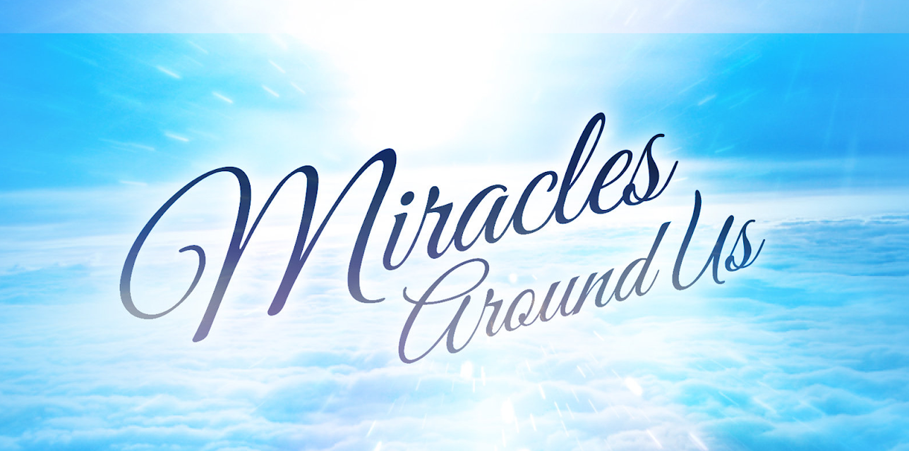 Miracles Around Us