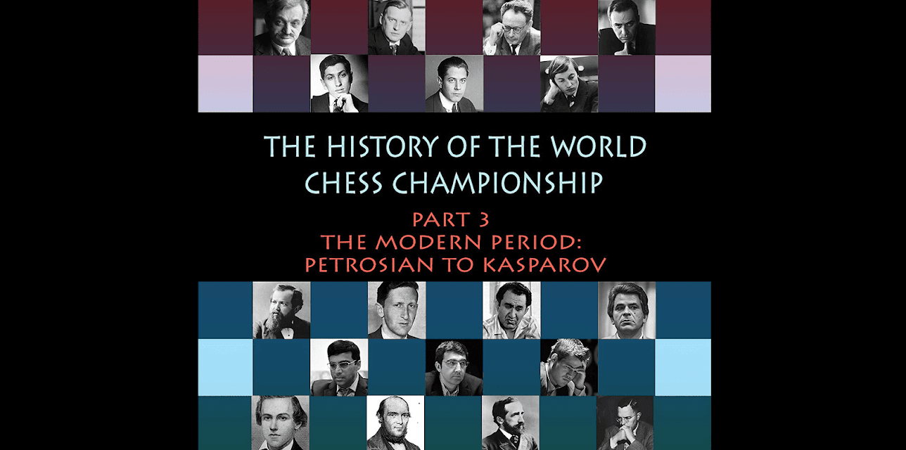 The History of the World Chess Championship - Part 3 From Petrosian to Kasparov (2015)