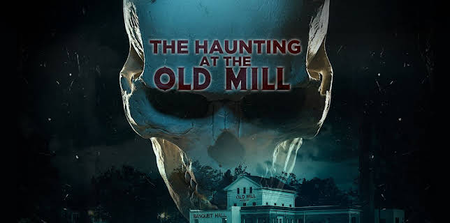 The Haunting At The Old Mill (2024)