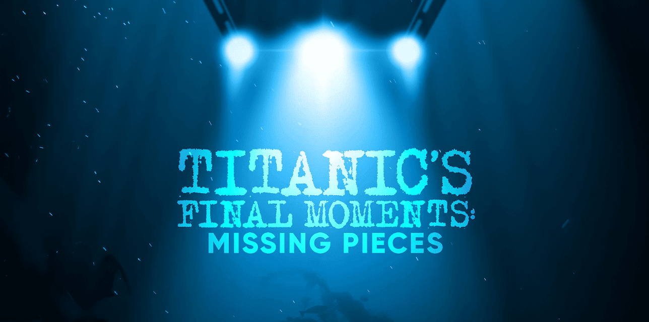 Titanic's Final Moments: Missing Pieces Season 1
