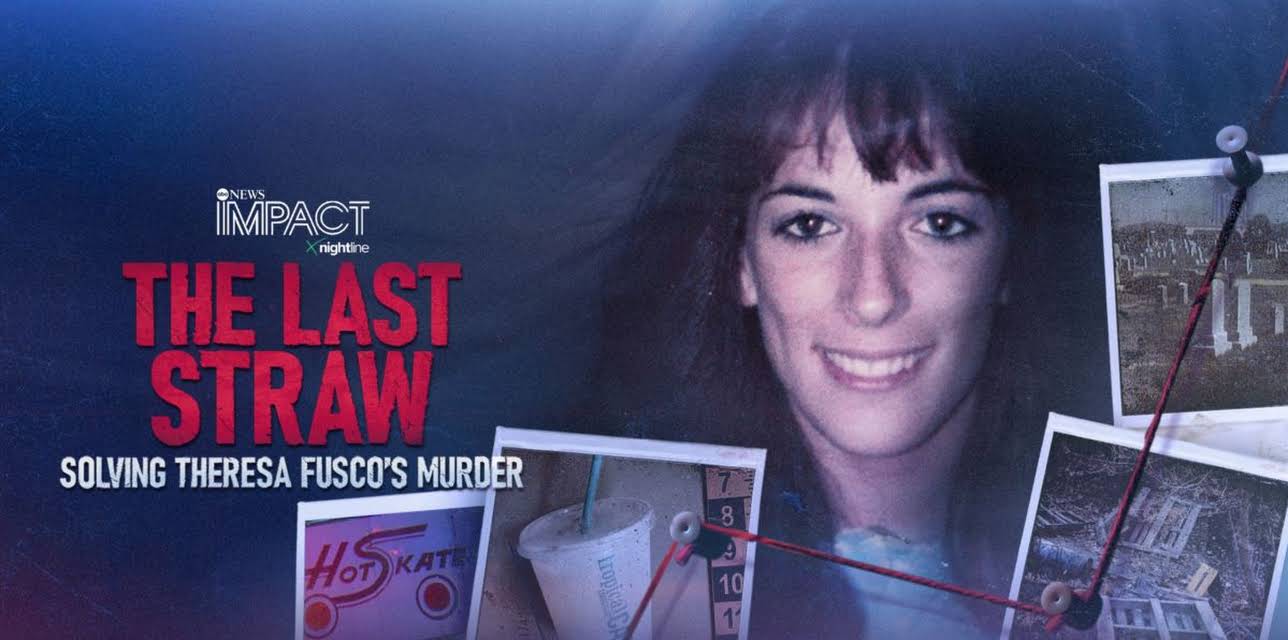 IMPACT x Nightline: The Last Straw: Solving Theresa Fusco’s Murder
