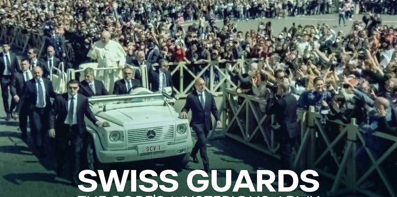 SWISS GUARDS THE POPE'S MYSTERIOUS ARMY (2025)