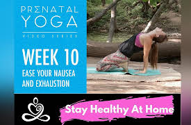 Prenatal Yoga Videos: Week 10- Prenatal Yoga Series - Ease Your Nausea and Exhaustion