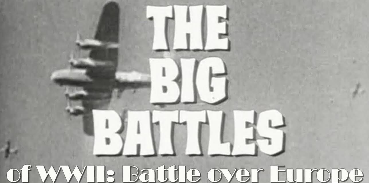 Big Battles of World War II: Battle Over Europe (2026)