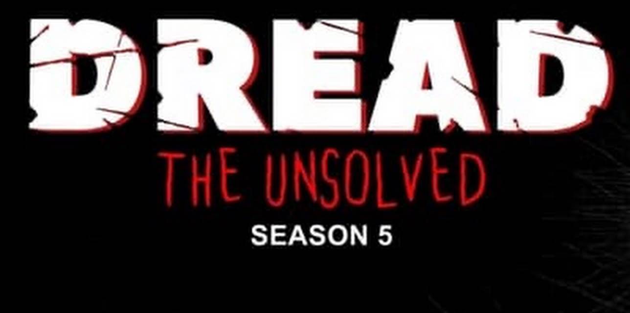 Dread The Unsolved: Part 5 (2023)