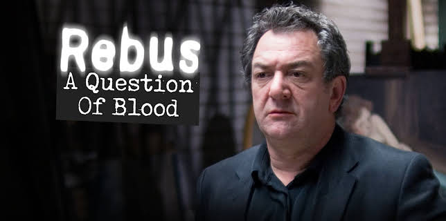 11:25 PM: Rebus- A Question of Blood (S1 E1) (S1) | Drama | 11/15 2025