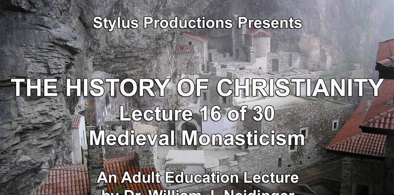 The History of Christianity.  Lecture 16 of 30.  Medieval Monasticism.