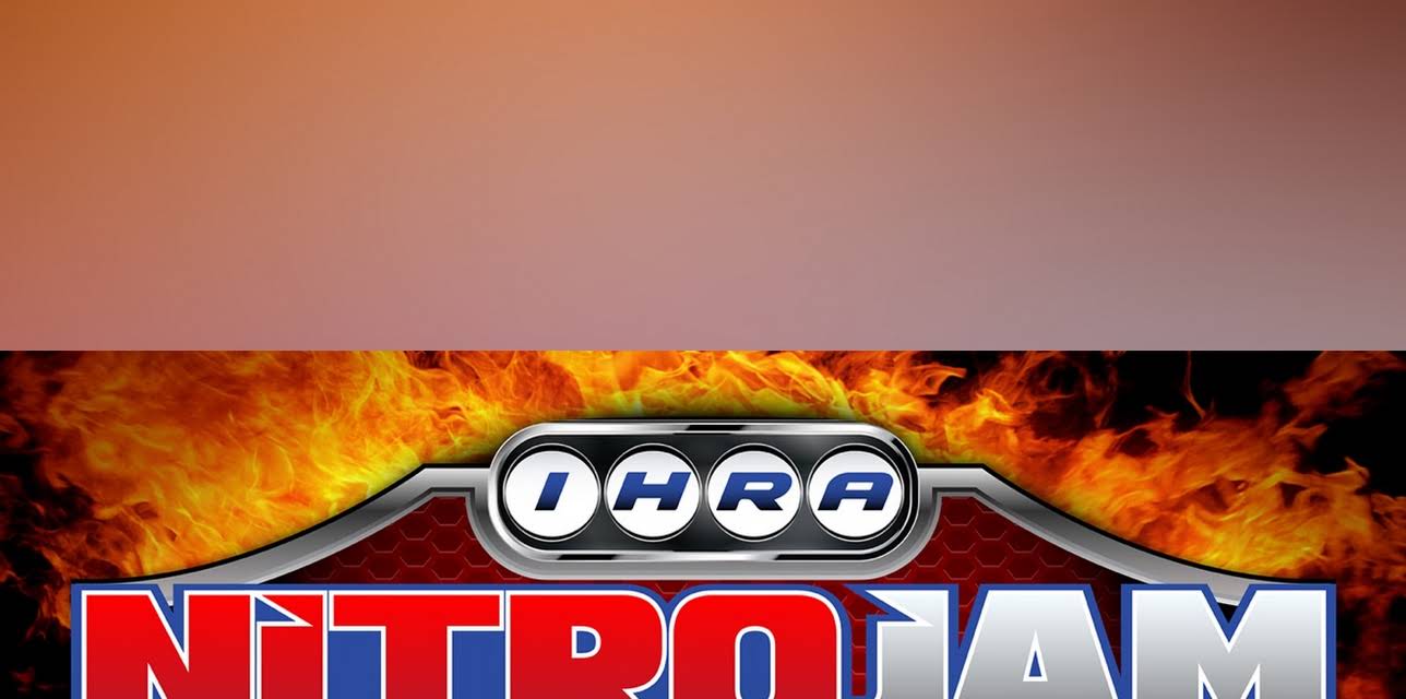IHRA Nitro Jam
