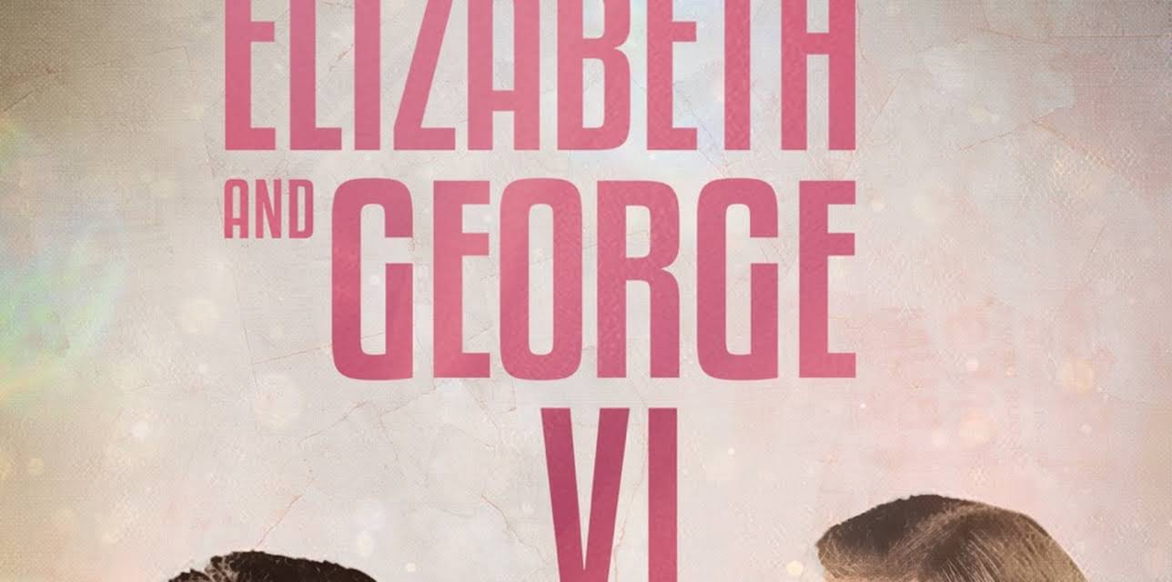 Elizabeth & George VI (2023)