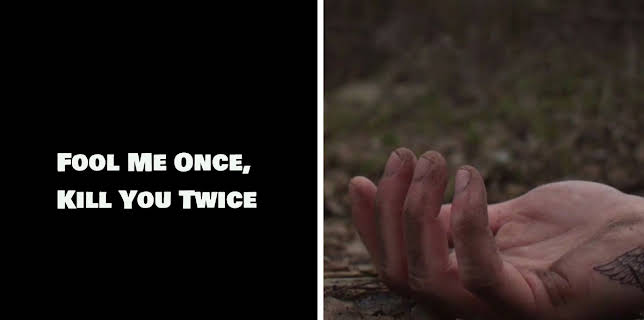 Fool Me Once, Kill You Twice (2019)