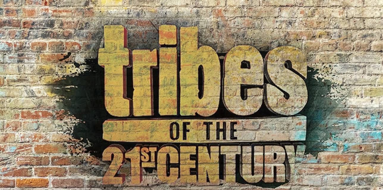 Tribes Of The 21st Century