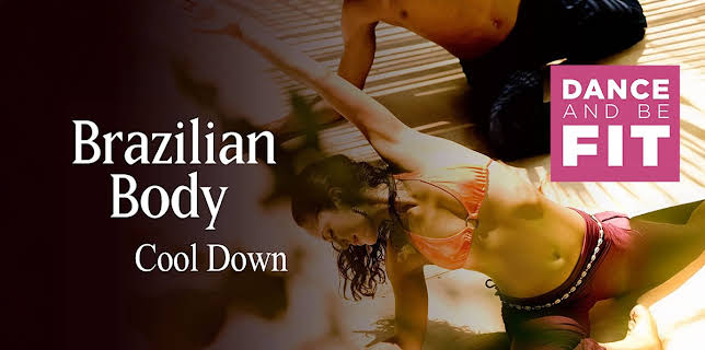 Dance and be Fit: Brazilian Body - Cool Down (2016)