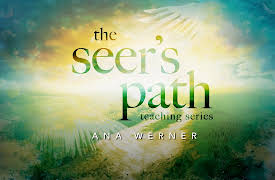 The Seer's Path Teaching Series with Ana Werner: The Seer's Path