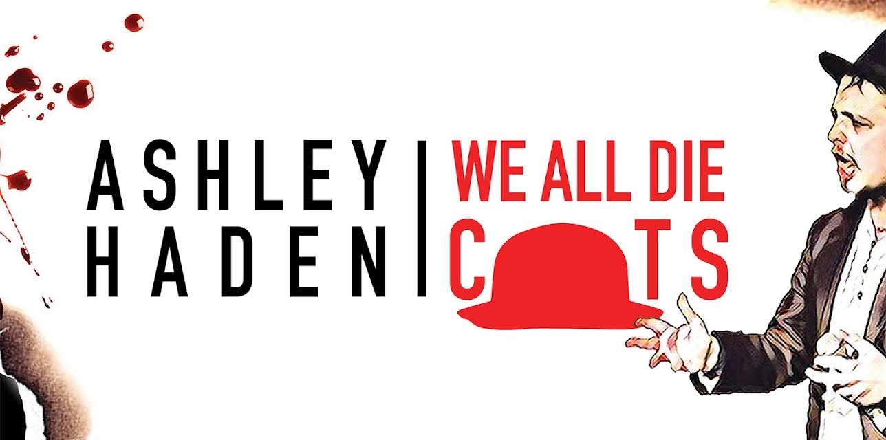Ashley Haden: We All Die C**ts (2019)
