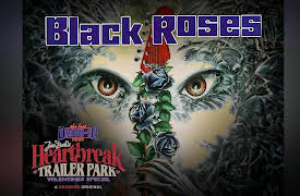 Joe Bob's Heartbreak Trailer Park: Black Roses