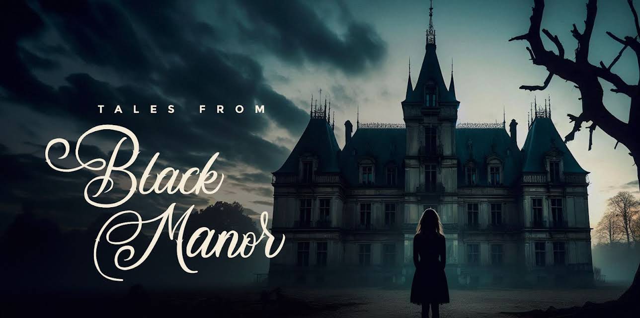 Tales From Black Manor (2025)