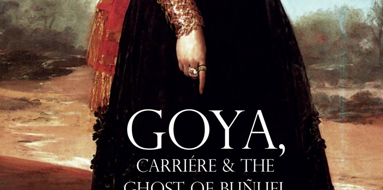 Goya, Carriere & the Ghost of Bunuel (2022)