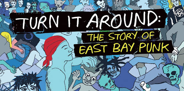 Turn It Around: The Story Of East Bay Punk (2017)