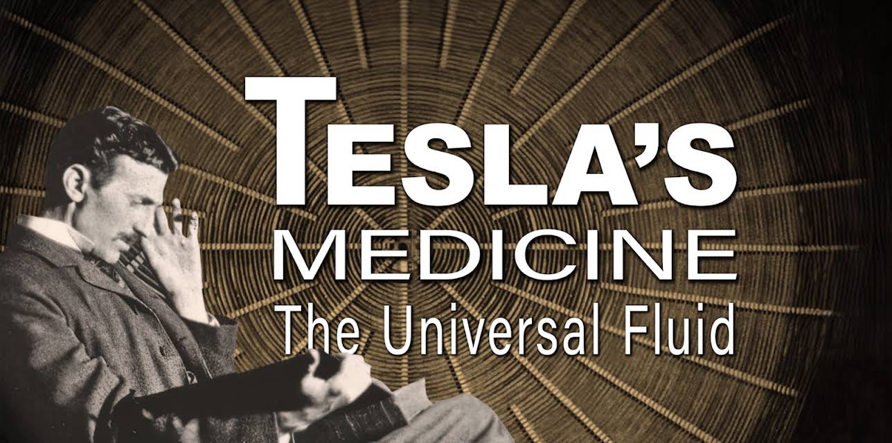 Tesla's Medicine: The Universal Fluid (2024)