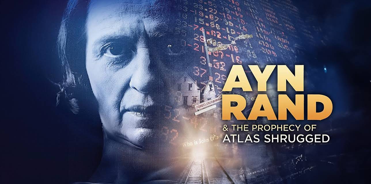 Ayn Rand and the Prophecy of Atlas Shrugged (2011)