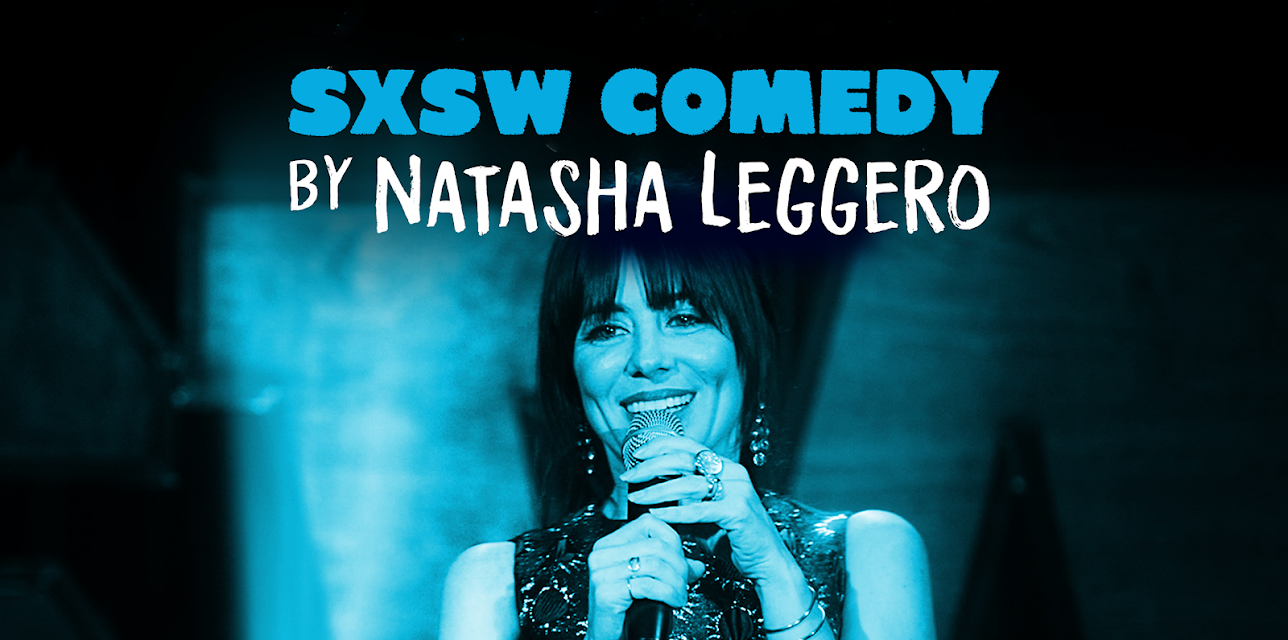 SXSW by Natasha Leggero Part 1 (2016)