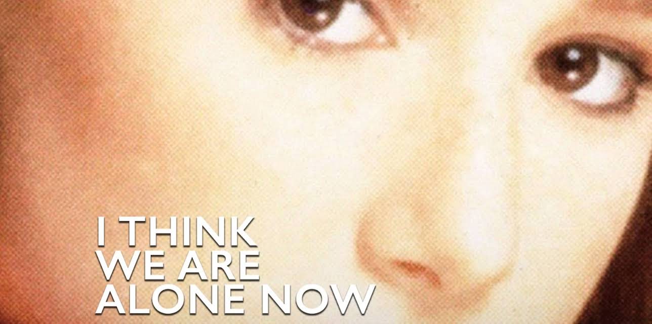 I Think We're Alone Now (2008)