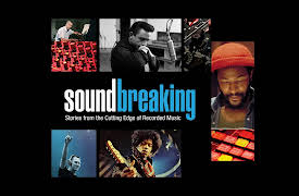 Soundbreaking: Stories from the Cutting Edge of Recorded Music (Unedited Version): The Art of Recording (Available on Digital: 11/15)
