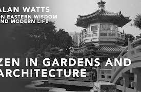 Alan Watts On Eastern Wisdom & Modern Life, Season 1: Zen In Gardens And Architecture