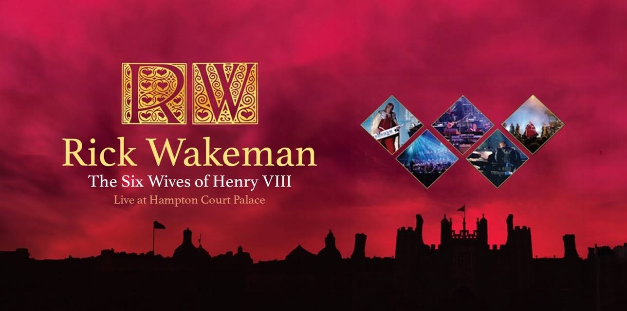 Rick Wakeman - The Six Wives of Henry VIII: Live at Hampton Court Palace (2009)