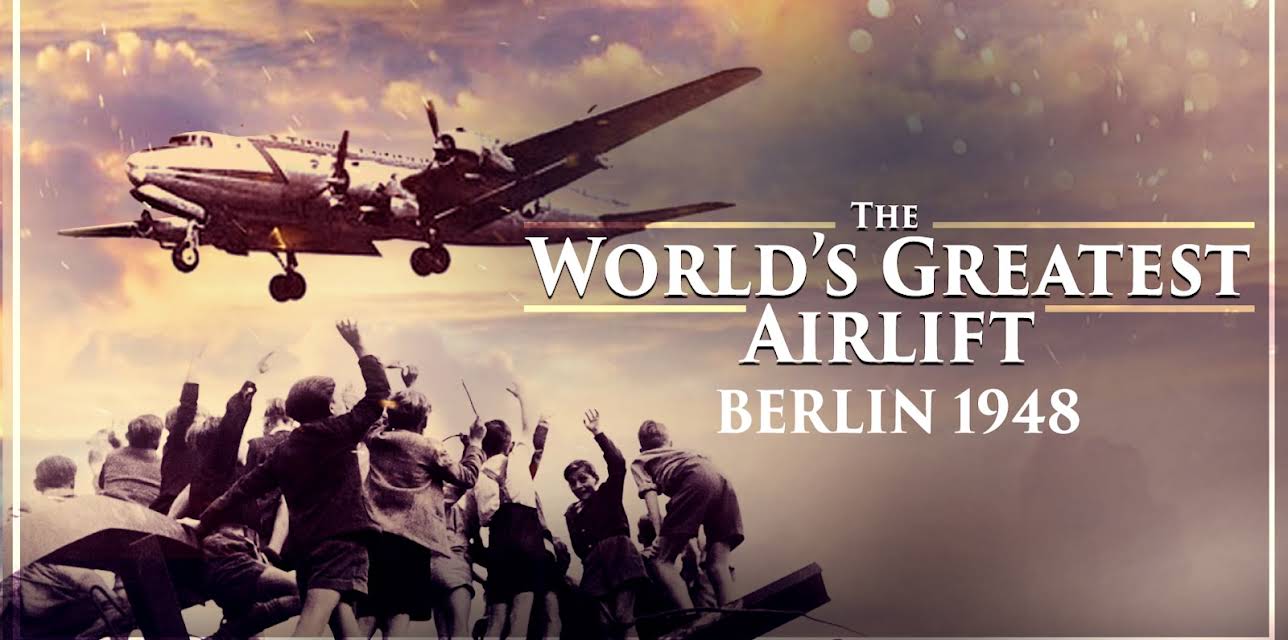 The World's Greatest Airlift - Berlin 1948 (2020)