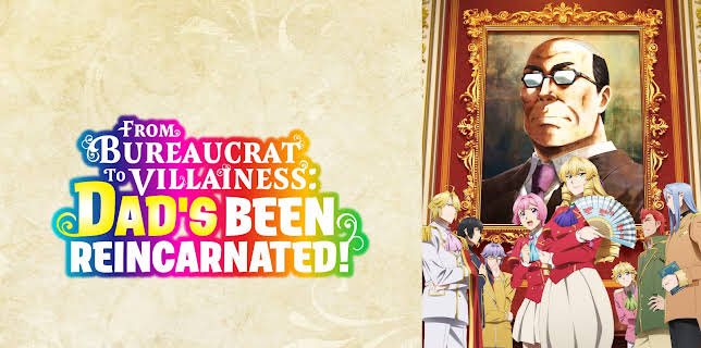 From Bureaucrat to Villainess: Dad's Been Reincarnated!