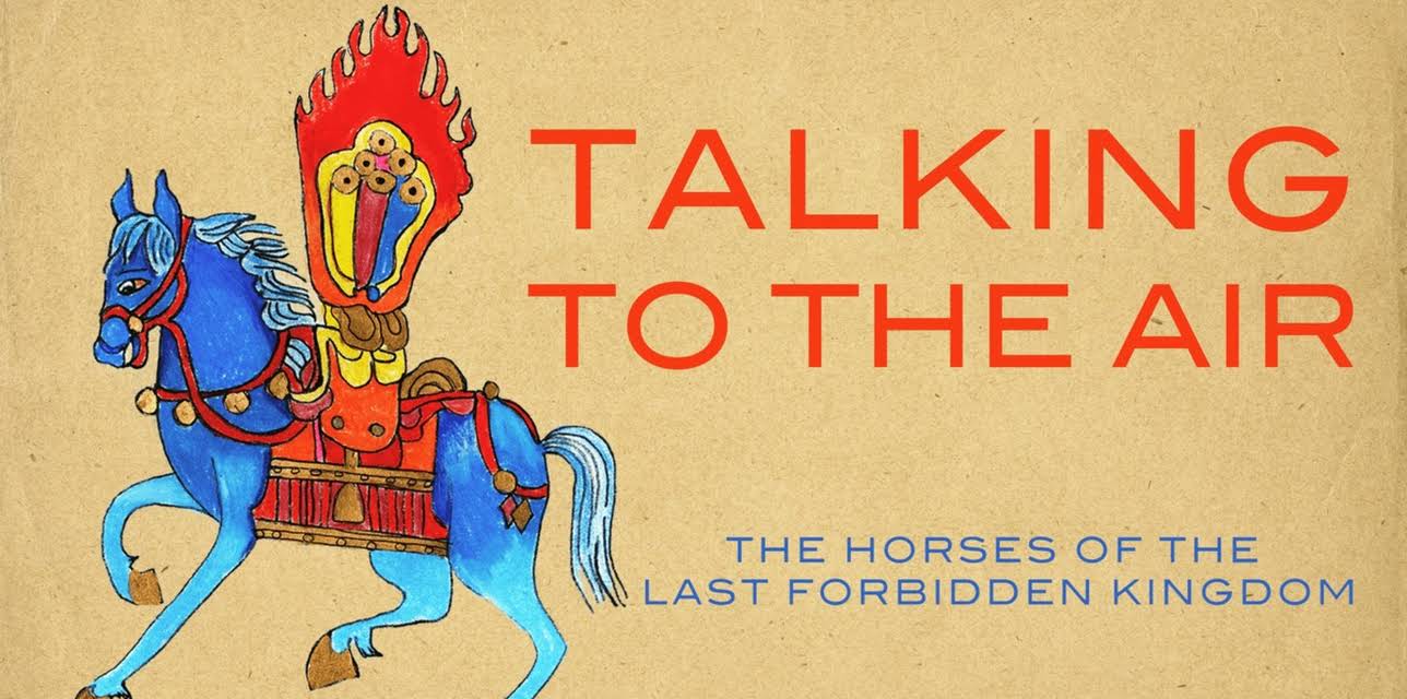 Talking to the Air: The Horses of the Last Forbidden Kingdom (2014)