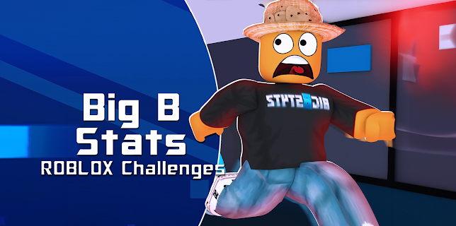 Big B Stats Roblox Challenge