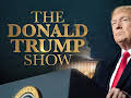 The Donald Trump show