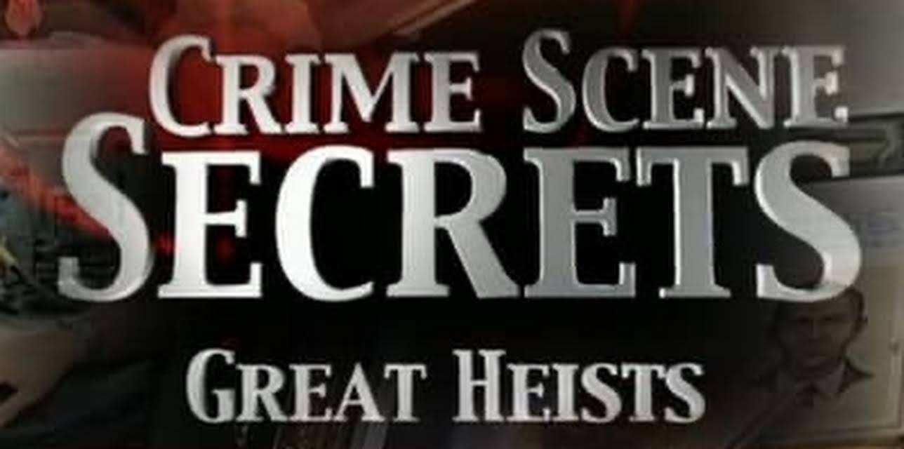 Crime Scene Secrets: Great Heists (2001)