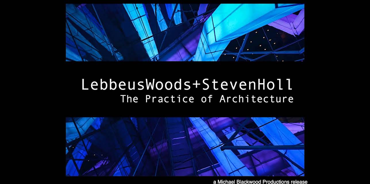 Lebbeus Woods and Steven Holl: The Practice of Architecture (2012)