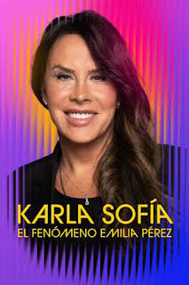 21:27: Karla Sofía. El fenómeno Emilia Pérez | M. Drama | 8/16 2026