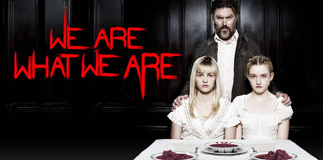 We Are What We Are (2013)