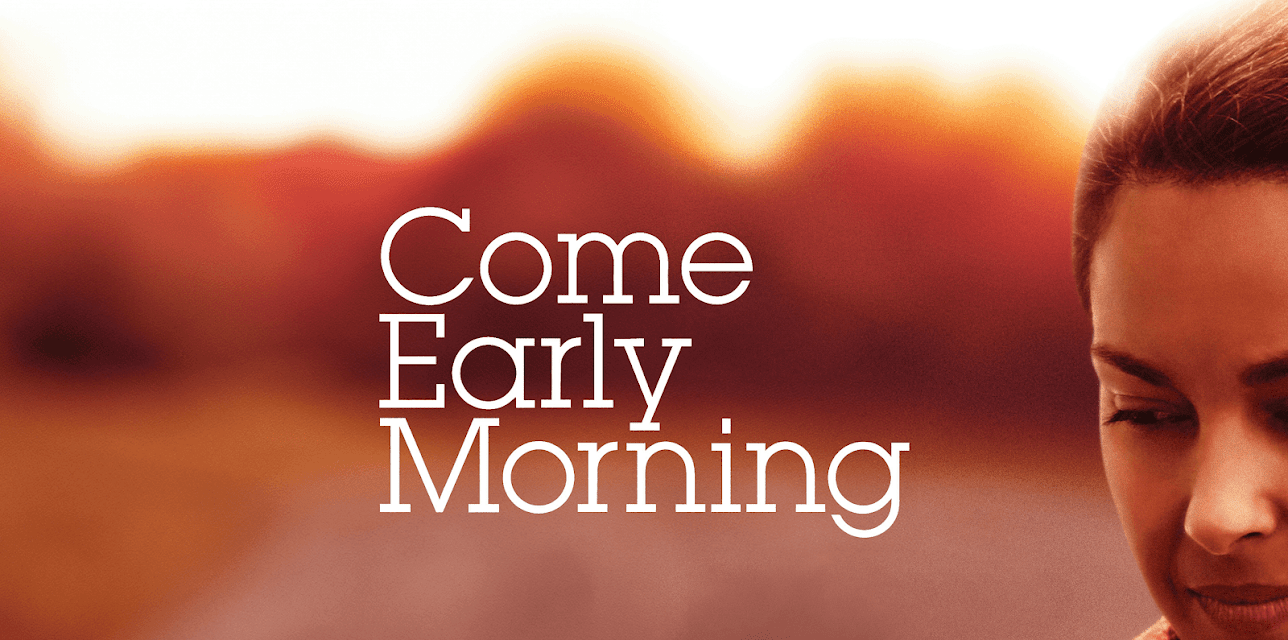 Come Early Morning (2006)