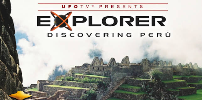 UFOTV Presents: Explorer - Discovering Peru (2016)
